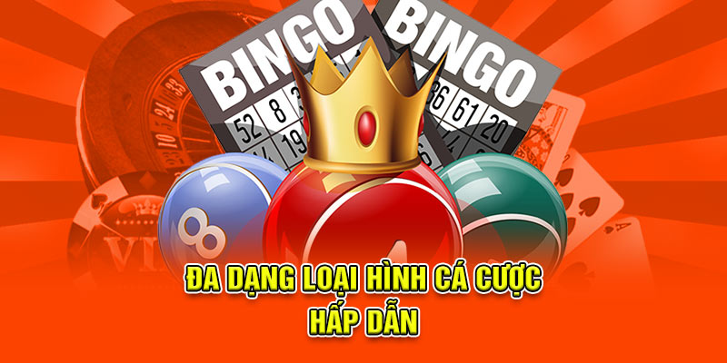 Đa dạng thể thức cá cược hấp dẫn