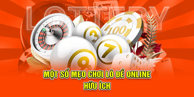 Bật mí một số mẹo chơi lô đề online hữu ích